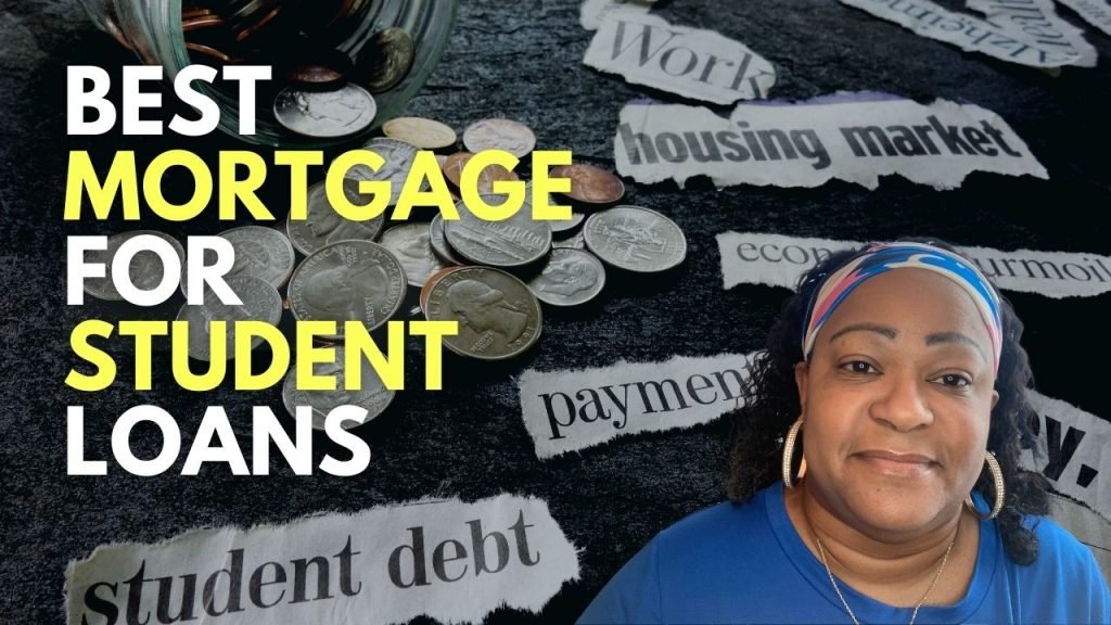 Best Mortgage for Student Loans – How to buy a house when you have student loans
