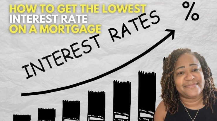 How to get the lowest interest rate on a mortgage